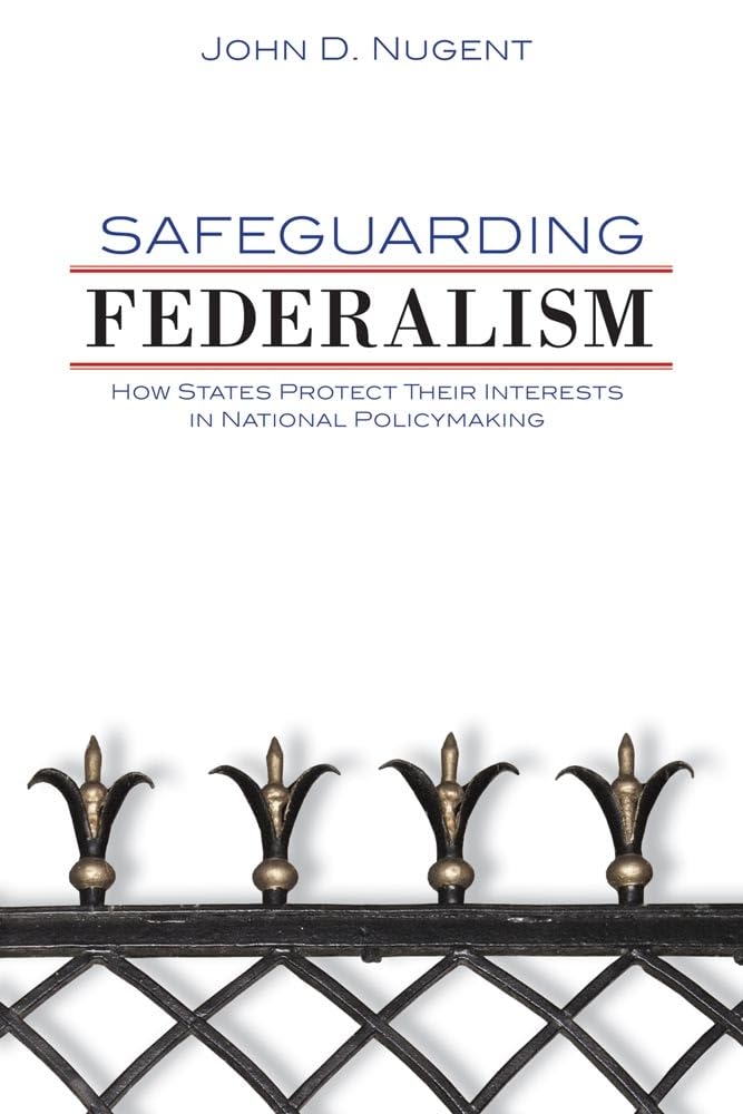 Safeguarding Federalism: How States Protect Their Interests In National Policymaking,Used