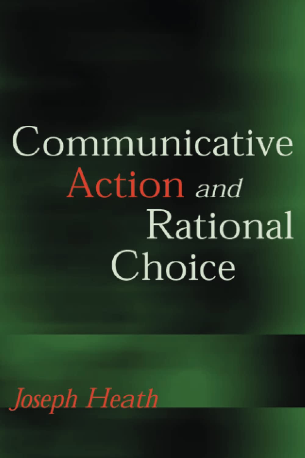 Communicative Action And Rational Choice (Studies In Contemporary German Social Thought)