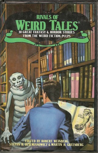 Rivals of Weird Tales: 30 Great Fantasy and Horror Stories from the Weird Fiction Pulps,Used