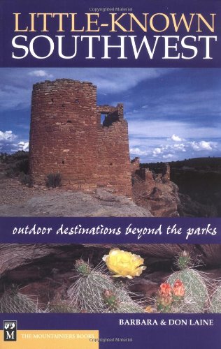 Little Known Southwest : Outdoor Destinations Beyond the Parks,Used