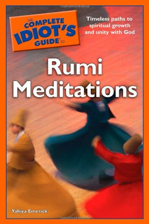 The Complete Idiot'S Guide To Rumi Meditations