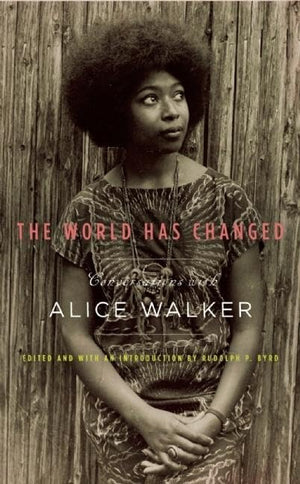 The World Has Changed: Conversations With Alice Walker