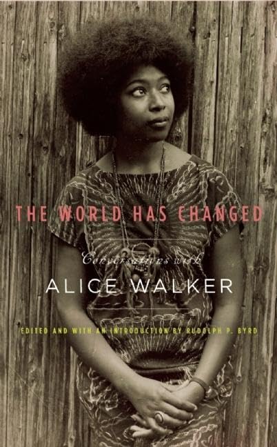 The World Has Changed: Conversations With Alice Walker