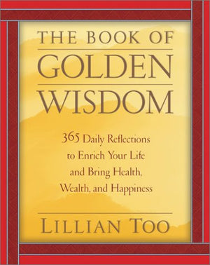 The Book of Golden Wisdom: 365 Daily Reflections to Enrich Your Life and Bring Health, Wealth, and Happiness,Used