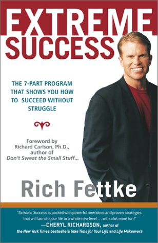 Extreme Success: The 7Part Program That Shows You How to Break the Old Rules and Succeed Without Struggle,Used