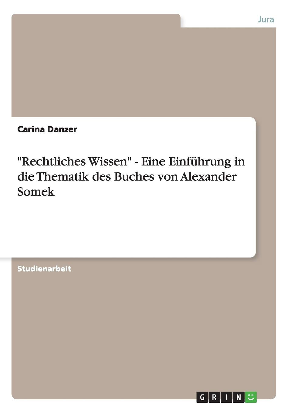 Rechtliches Wissen'  Eine Einfhrung In Die Thematik Des Buches Von Alexander Somek (German Edition),Used