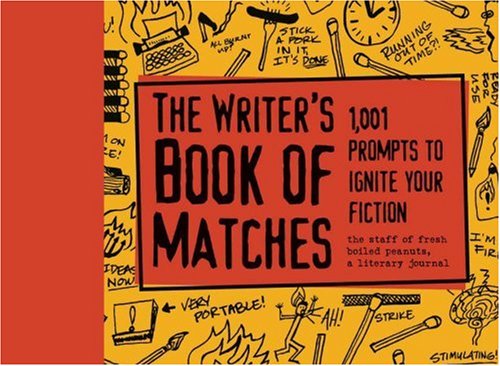 The Writers Book of Matches: 1001 Prompts to Ignite Your Fiction,Used