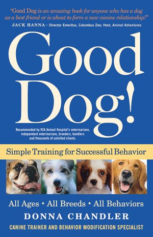 Good Dog!: Simple Training for Successful Behavior,New