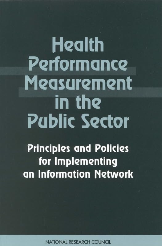Health Performance Measurement in the Public Sector: Principles and Policies for Implementing an Information Network,Used