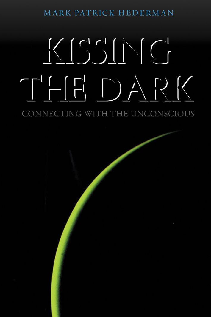 Kissing The Dark: Connecting With The Unconscious,Used