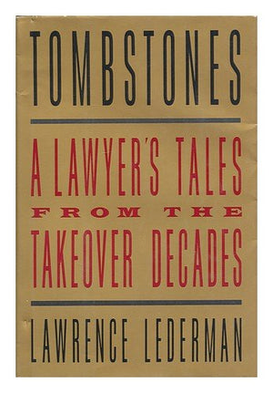 Tombstones: A Lawyer's Tales from the Takeover Decades,Used