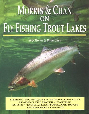 Morris & Chan on Fly Fishing Trout Lakes,Used