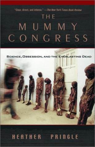 The Mummy Congress: Science, Obsession, And The Everlasting Dead,New