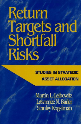 Return Targets and Shortfall Risks: Studies in Strategic Asset Allocation,Used