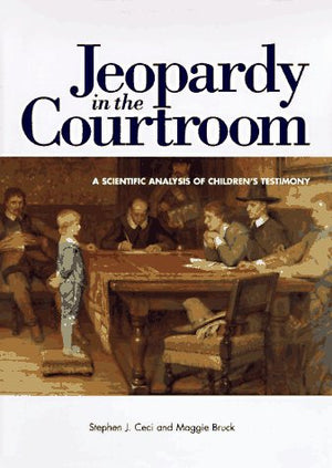 Jeopardy in the Courtroom: A Scientific Analysis of Childrens Testimony