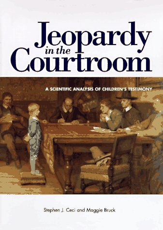 Jeopardy in the Courtroom: A Scientific Analysis of Childrens Testimony