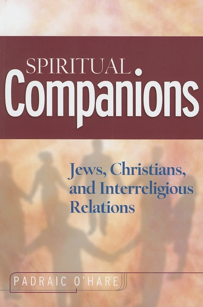 Spiritual Companions: Jews, Christians, and Interreligious Relations,Used