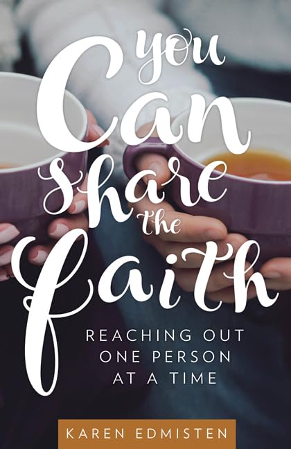 You Can Share the Faith: Reaching Out One Person at a Time,New