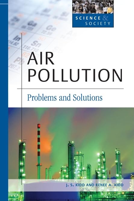 Air Pollution: Problems And Solutions (Science & Society),New