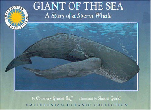 Giant of the Sea: The Story of a Sperm Whale (Smithsonian Oceanic Collection),Used
