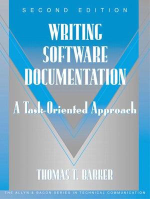 Writing Software Documentation: A TaskOriented Approach,New
