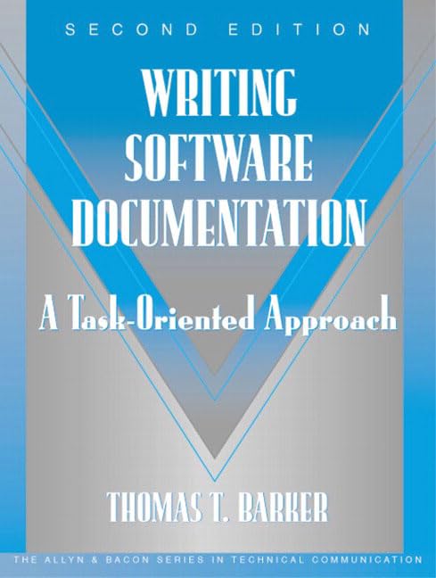 Writing Software Documentation: A TaskOriented Approach,New