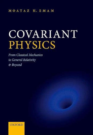 Covariant Physics: From Classical Mechanics to General Relativity and Beyond,Used
