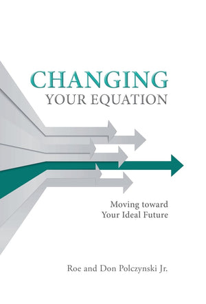 Changing Your Equation: Moving toward Your Ideal Future,Used