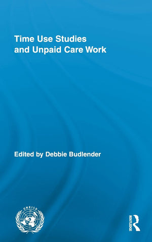 Time Use Studies and Unpaid Care Work (Routledge/UNRISD Research in Gender and Development),Used