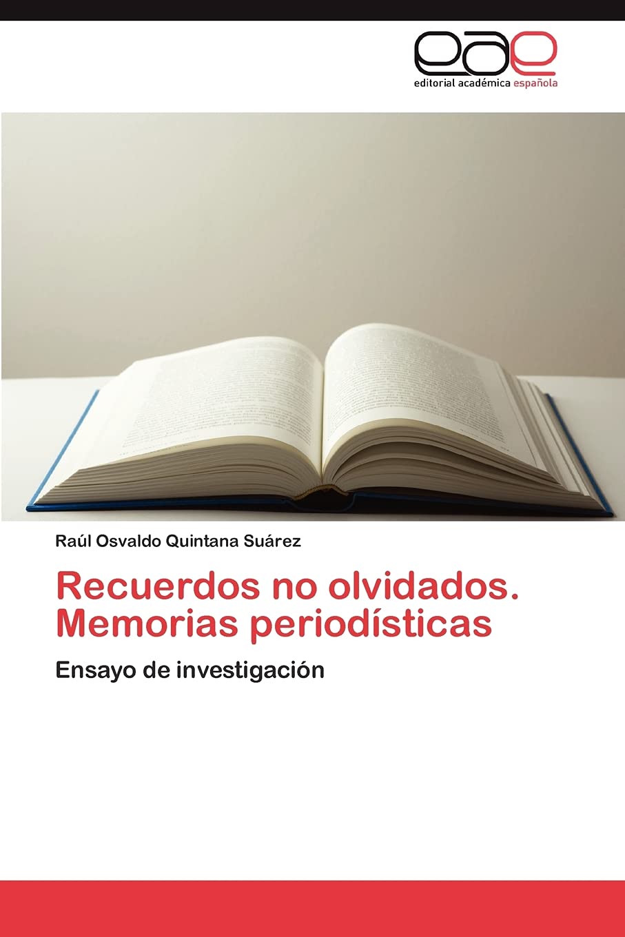 Recuerdos no olvidados. Memorias periodsticas: Ensayo de investigacin (Spanish Edition),Used