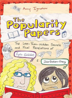 The Lessthanhidden Secrets And Final Revelations Of Lydia Goldblatt And Julie Grahamchang (The Popularity Papers #7)