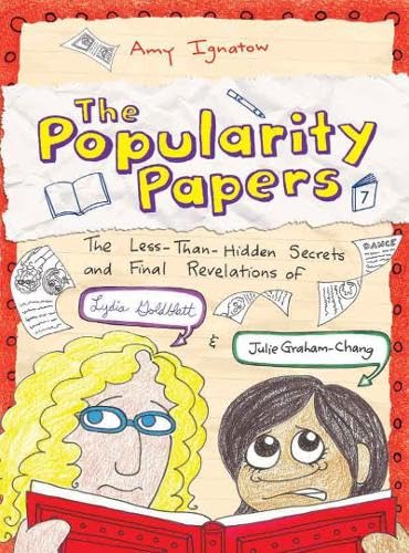 The Lessthanhidden Secrets And Final Revelations Of Lydia Goldblatt And Julie Grahamchang (The Popularity Papers #7)