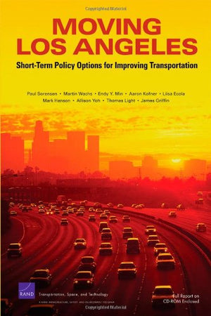 Moving Los Angeles: ShortTerm Policy Options for Improving Transportation,Used