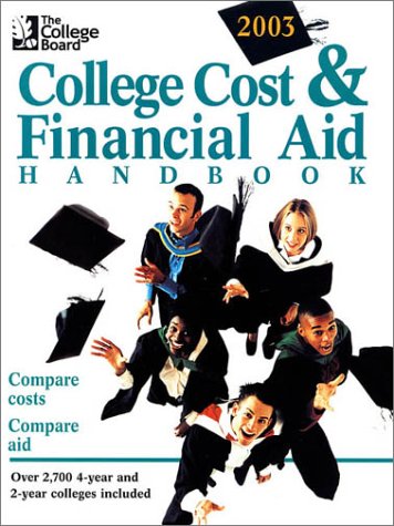 The College Board College Cost & Financial Aid 2003: AllNew 23rd Annual Edition,Used