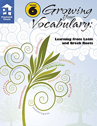 Growing Your Vocabulary: Learning from Latin and Greek Roots Level 6,Used