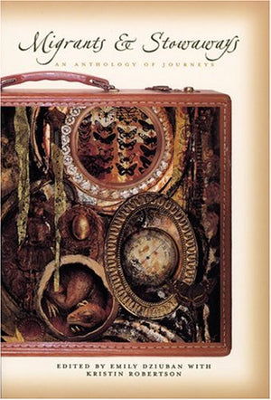 Migrants and Stowaways: An Anthology of Journeys,Used