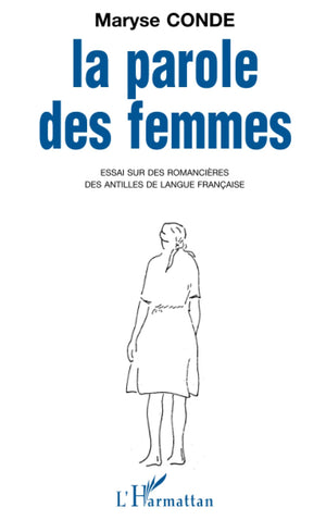 La parole des femmes: Essai sur des romancires des Antilles de langue franaise (French Edition),Used