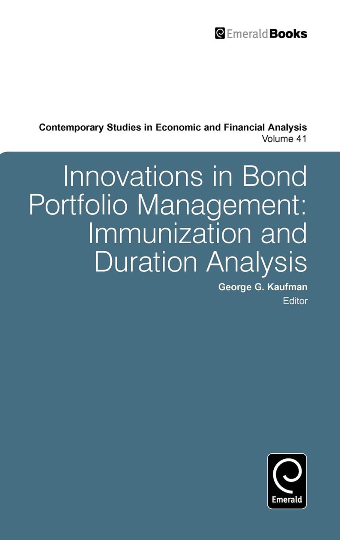 Innovations In Bond Portfolio Management: Immunization And Duration Analysis (Contemporary Studies In Economic And Financial Ana,New