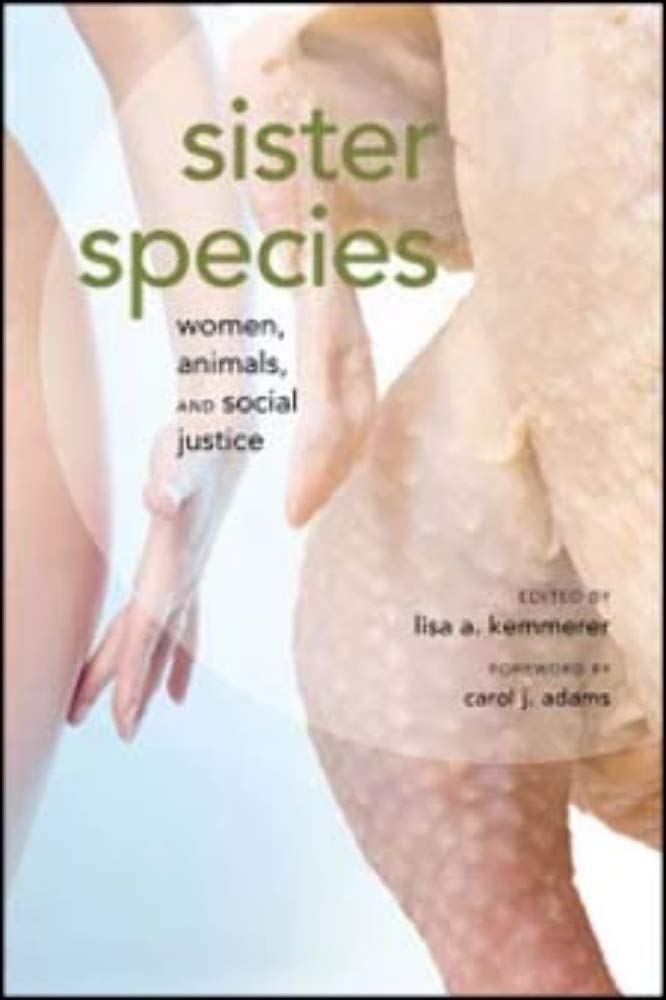 Sister Species: Women, Animals and Social Justice,Used