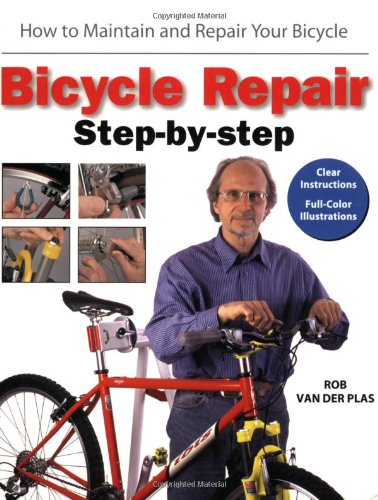 Bicycle Repair Step by Step: How to Maintain and Repair Your Bicycle,Used