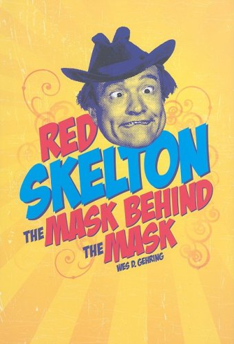 Red Skelton: The Mask Behind The Mask,New