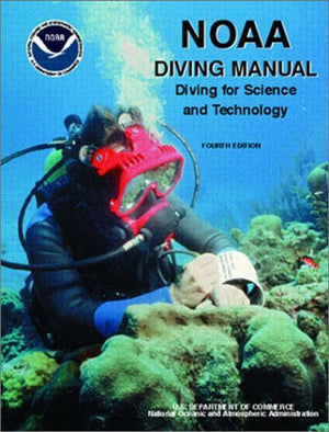 NOAA Diving Manual: Diving for Science and Technology, Fourth Edition Revised,Used