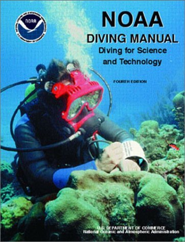 NOAA Diving Manual: Diving for Science and Technology, Fourth Edition Revised,Used