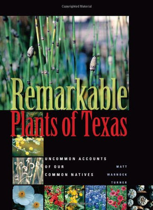 Remarkable Plants of Texas: Uncommon Accounts of Our Common Natives (Corrie Herring Hooks Series),Used