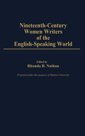 Nineteenthcentury Women Writers Of The Englishspeaking World: (Contributions In Women'S Studies),New
