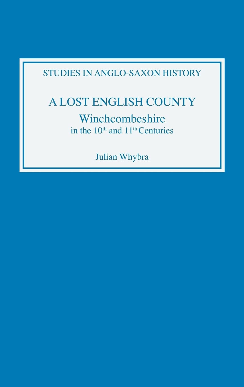 A Lost English County: Winchcombeshire In The Tenth And Eleventh Centuries (Studies In Anglosaxon History, 1),New
