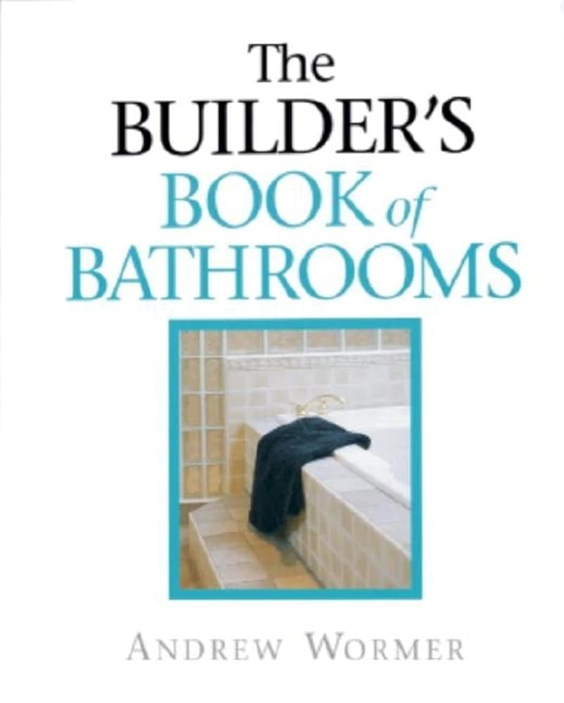 The Builder's Book of Bathrooms: For Pros by Pros,Used