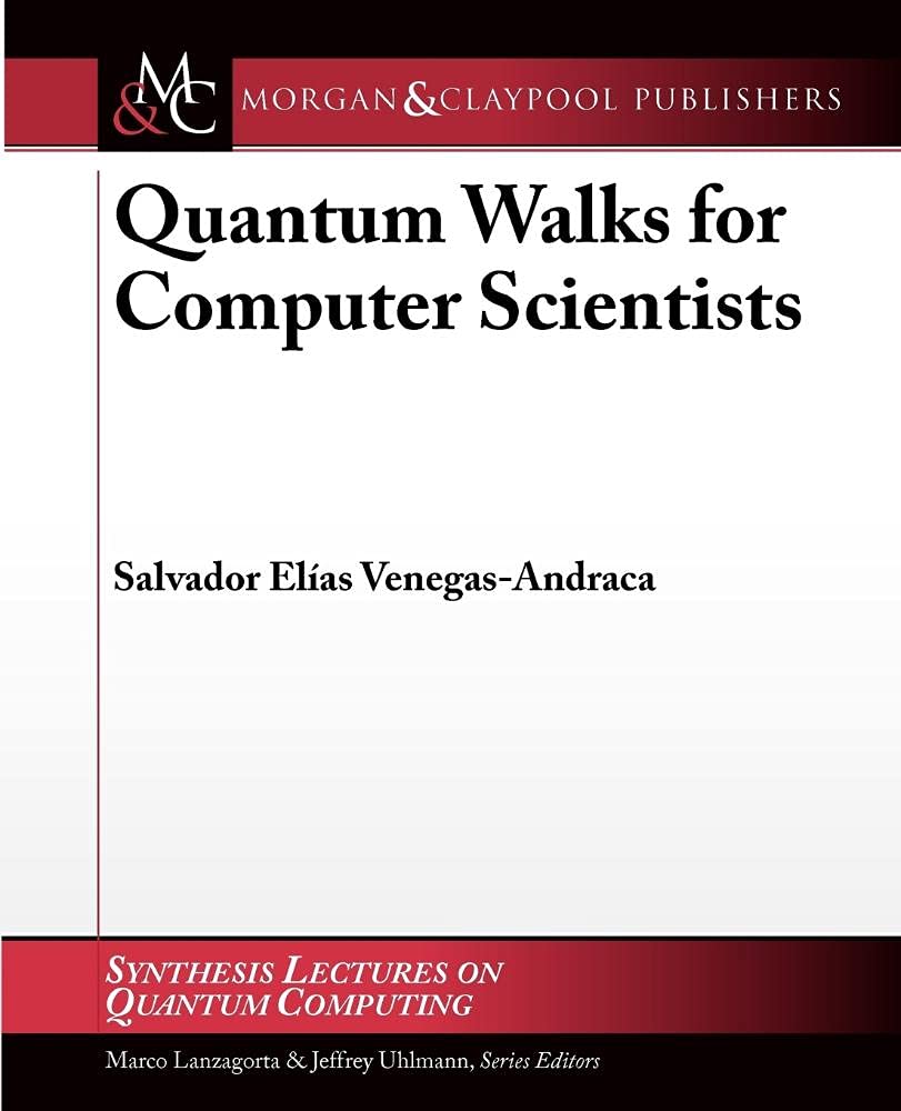 Quantum Walks for Computer Scientists (Synthesis Lectures on Quantum Computing),Used