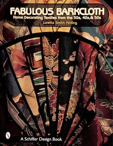 Fabulous Barkcloth: Home Decorating Textiles From the 30s, 40s & 50s,Used