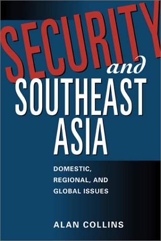 Security and Southeast Asia: Domestic, Regional, and Global Issues,Used